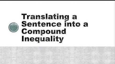 Translating a Sentence into a Compound Inequality