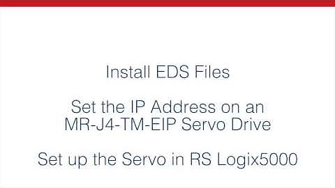 Mitsubishi Electric – Configuring an MR-J4-TM-EIP Servo Drive Using EDS Files Quick-Tip