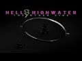 Hell Or Highwater -  Moment Of Clarity