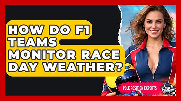 How Do F1 Teams Monitor Race Day Weather? - Pole Position Experts