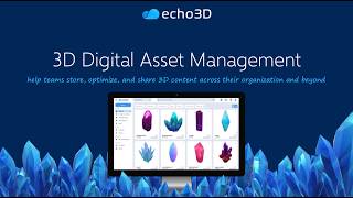 echo3D | 3D Digital Asset Management (3D DAM) Platform Walkthrough (August 2026) echo3D | 3D Digital Asset Management (3D DAM) Platform Walkthrough (August 2026)