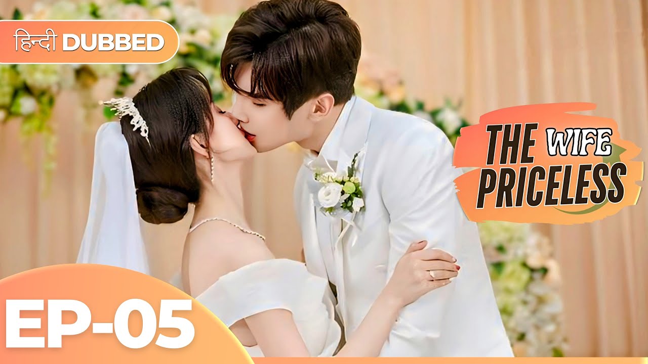 The Priceless Wife || EP 05 [ Hindi Dubbed ] || New Chinese Drama || Yuuki Drama Tv