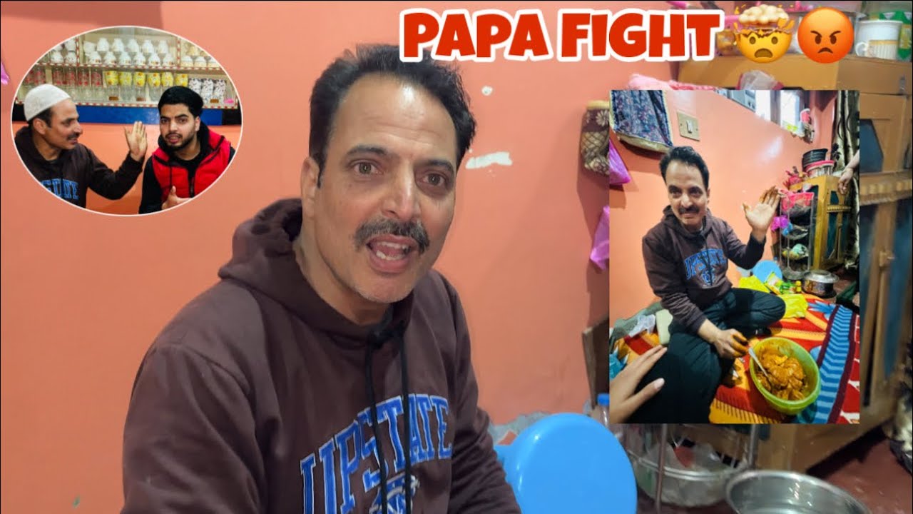 Papa ka Sath Badi ladayi Hogayi 😡😡