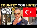 Which Country Do You HATE The Most?  | KADIKOY, TURKEY