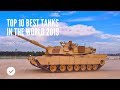 Top 10 Best Tanks In The World 2019 