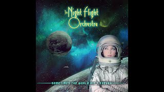 The Night Flight Orchestra - Sometimes the World Ain&#39;t Enough (Full Album)