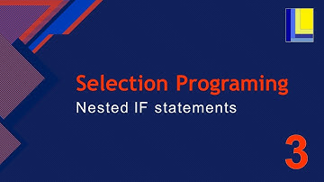 Selection Programming Part 3 - Nested If Statements