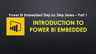 introduction to power bi embedded | power bi embedded step by step series | part 1