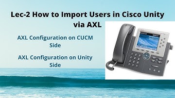 Lec-2 | How to Import Users in Cisco Unity via AXL method | AXL Configuration on CUCM/Unity