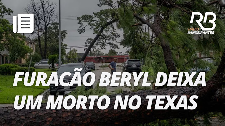Furacão Beryl deixa 1° vítima nos Estados Unidos | Bandeirantes Acontece