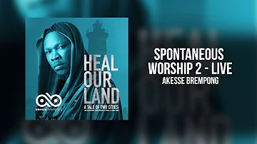 Akesse Brempong - Spontaneous Worship 2 - Live | Official Audio
