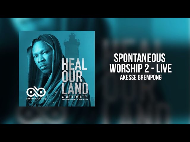 Akesse Brempong - Spontaneous Worship 2 - Live | Official Audio class=