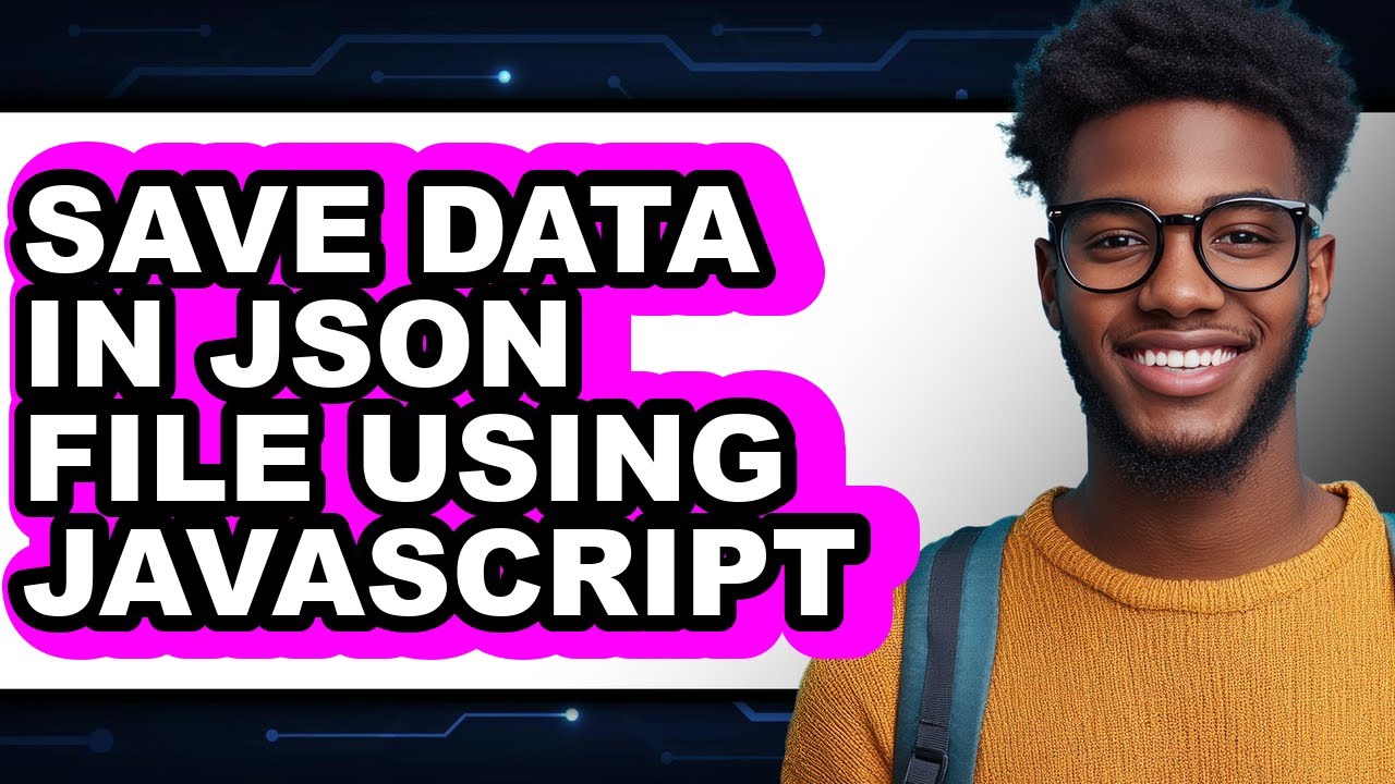 How to Save Data in Json File Using Javascript (easy Method) - YouTube