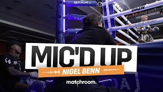 Mic'd Up 🔊 Nigel Benn For Conor's Ring Return Vs Orozco