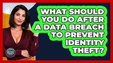 What Should You Do After A Data Breach To Prevent Identity Theft? - Second Chance Journey