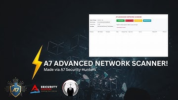Next-Level Cybersecurity Tool by A7 Security Hunters: A7 Advanced Network Scanner