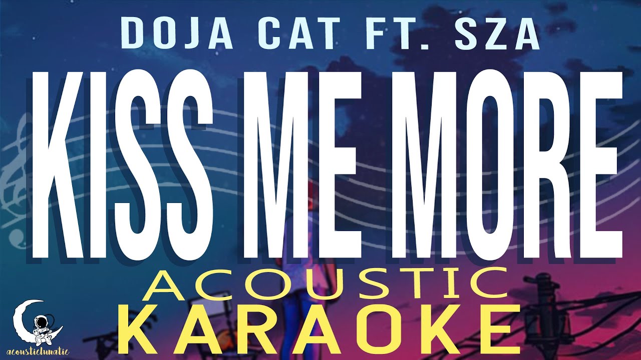 KISS ME MORE - Doja Cat ft. Sza ( Acoustic Karaoke )