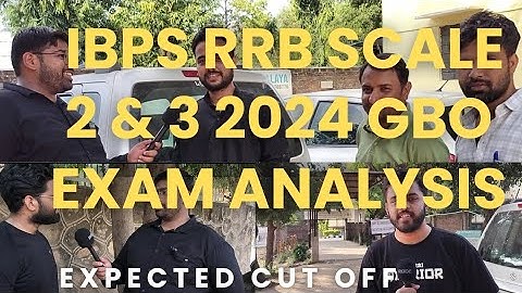 IBPS RRB SCALE 2 & 3 GBO 2024 EXAM ANALYSIS AND EXPECTED CUTOFF