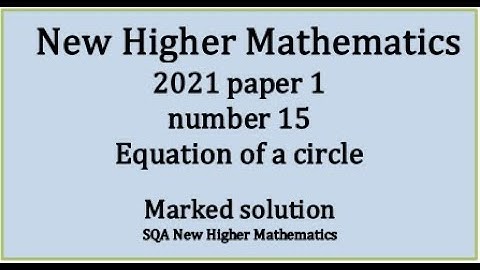 2021 Higher Mathematics Paper 1 no.15 Equation of a circle