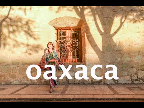 The magic of Oaxaca |  墨西哥瓦哈卡，色彩，艺术，印第安文化，这个城市有太多惊喜