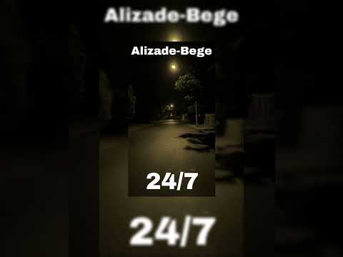 Alizade-Bege 24/7