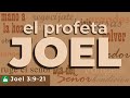 Meted La Hoz Porque La Mies Está Madura | Joel 3:9-21