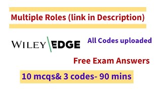 Wiley Edge Exam Answers 🥰 | All Codes Uploaded |Multiple Roles |Free Answers | Coding& MCQS