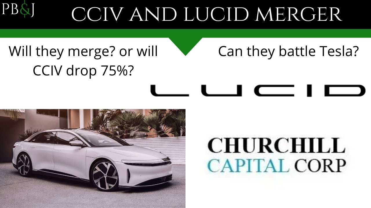Will CCIV and Lucid Motors Merge? Church Hill Capital. Lucid Motors Analysis.