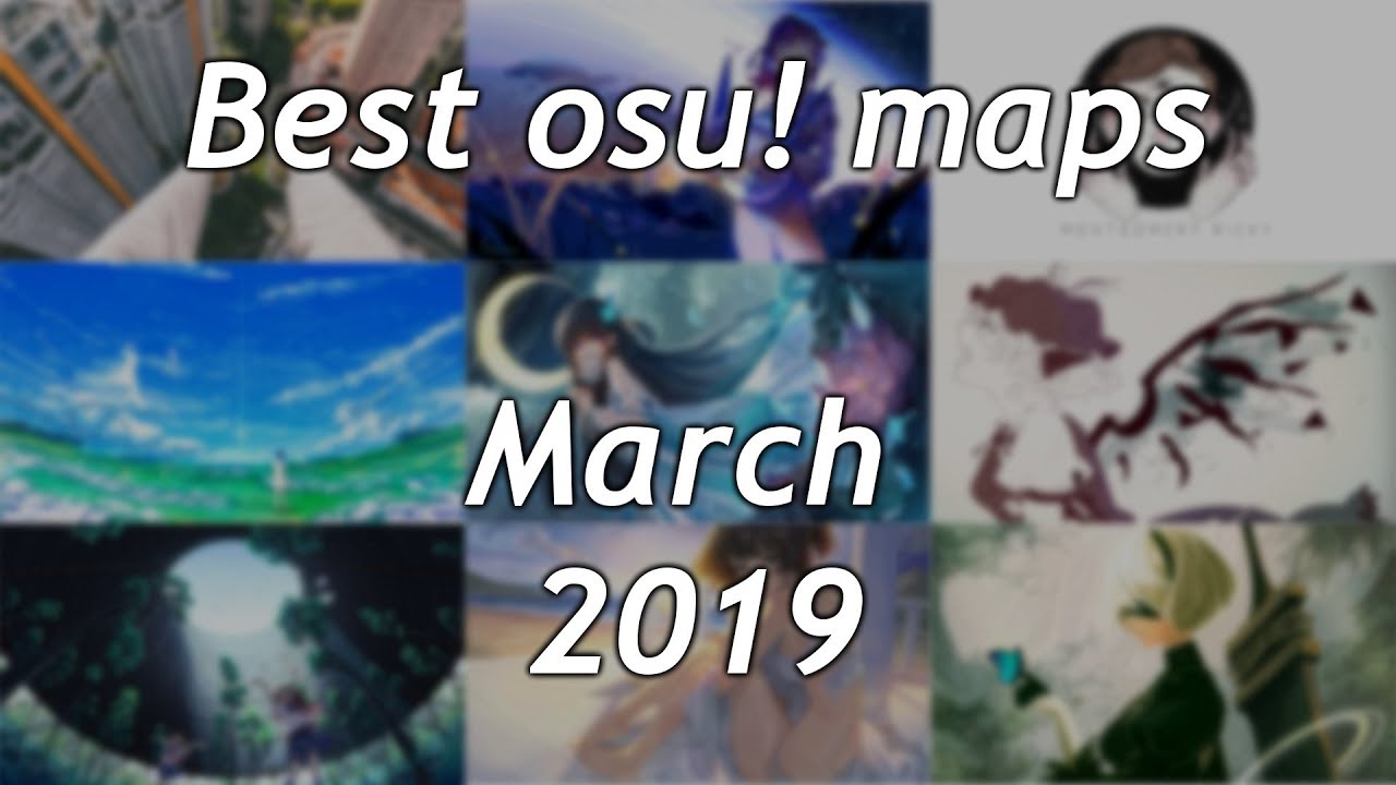 Top 10 Best osu! Maps March 2019 YouTube