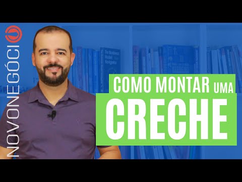 Vídeo: Como Abrir Uma Creche