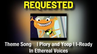 Rq Theme Song Plory And Yoop I-Ready In Ethereal Voices