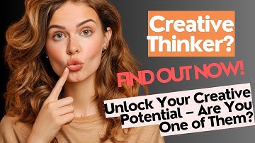 Traits of Creative Thinkers  | Are You One of Them?