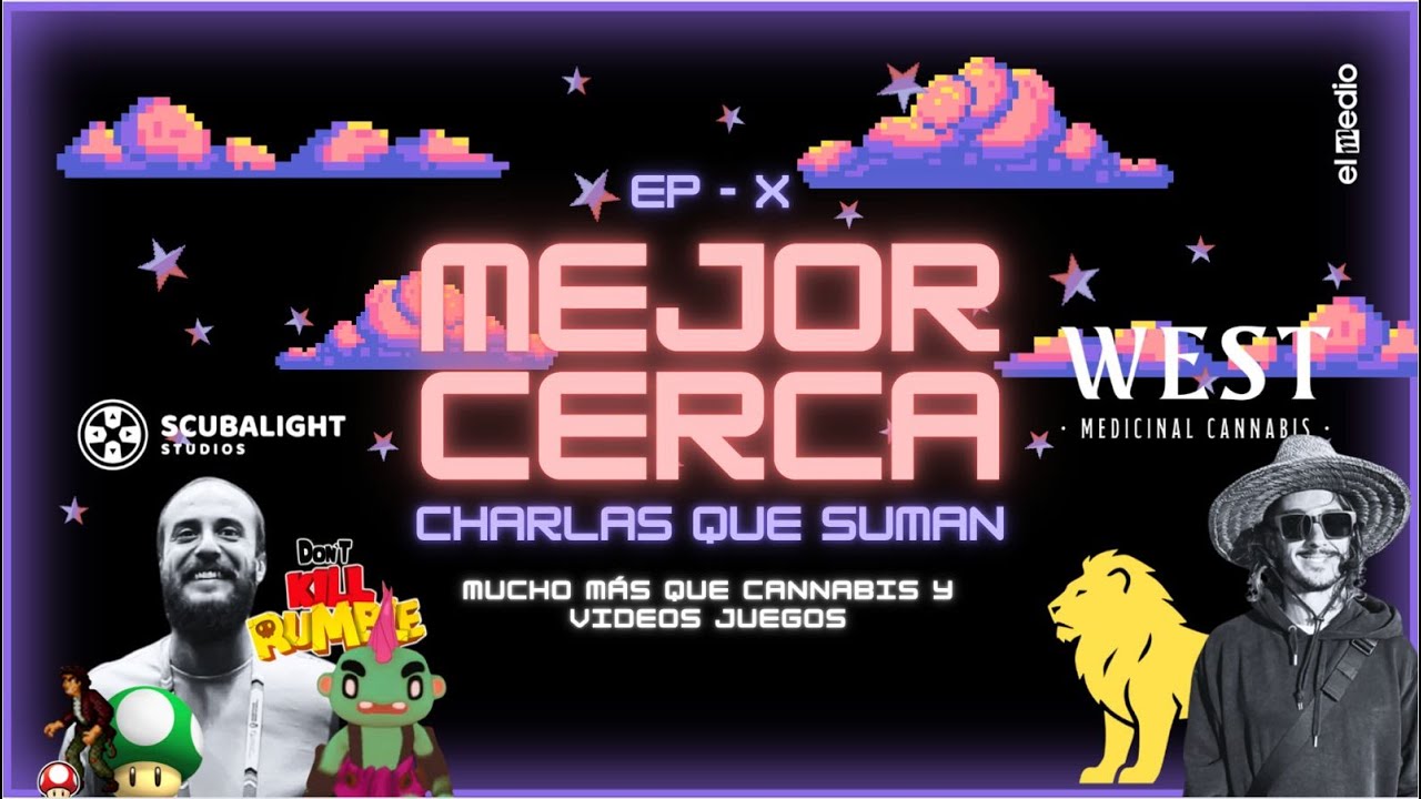 MEJOR CERCA - EPISODIO 10 - Mucho más que cannabis y video juegos.