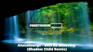 AlunaGeorge - Best Be Believing (Shadow Child Remix)