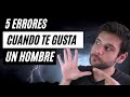 5 Errores Que Cometes Cuando Te Gusta Un hombre y No Sabías | JORGE ESPINOSA