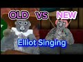 Elliot singing old vs new