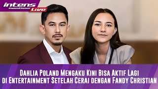 Download Lagu Dahlia Poland Mengaku Kini Bisa Kembali Aktif Di Entertaiment Setelah Cerai Dengan Fandy Christian MP3