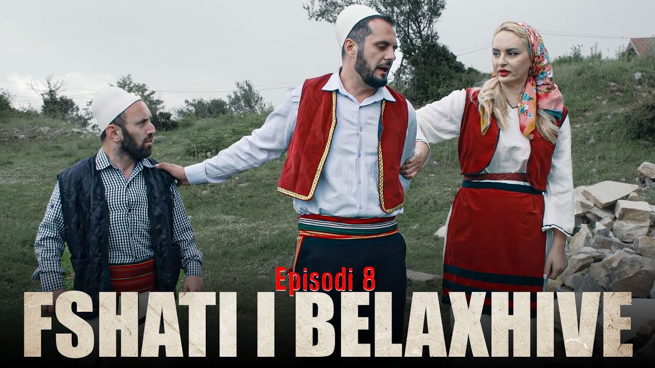 Fshati i Belaxhive - Episodi 8 (Tregime Popullore)