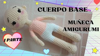 BASE BODY 25CM AMIGURUMI DOLL (PART 1) LEGS, HANDS AND BODY. Guide