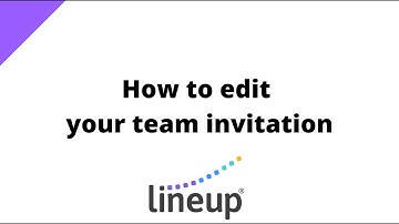 How to Edit Your Team Invitation in Lineup : Lineup Teams