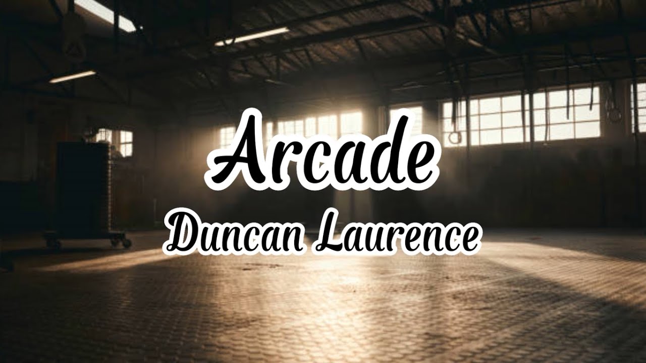 Duncan Laurence - Arcade (Lyrics) - YouTube