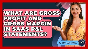 What Are Gross Profit And Gross Margin In SaaS P&L Statements? - All About SaaS Finance