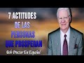 7 Actitudes De Las Personas Que Prosperan - Bob Proctor En Español - Imperio De Riqueza