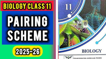 Class 11 Biology Pairing Scheme 2025-26 | Class 11 Biology New Book ki Pairing Scheme AA gyi ha!!!