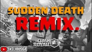 Clash Royale Sudden Death/Overtime Theme Remix/Mashup