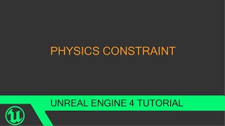 How to use Unreal Engine 4- Physics Constraint