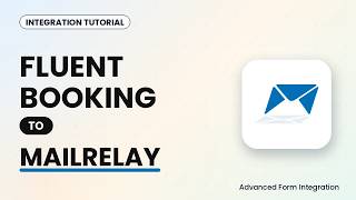 Fluent Booking to MailRelay Integration Tutorial | AFI