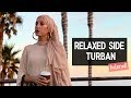 Relaxed Side Turban Tutorial | Marwa Atik