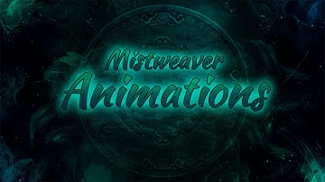 Mistweaver Animations in Legion Alpha