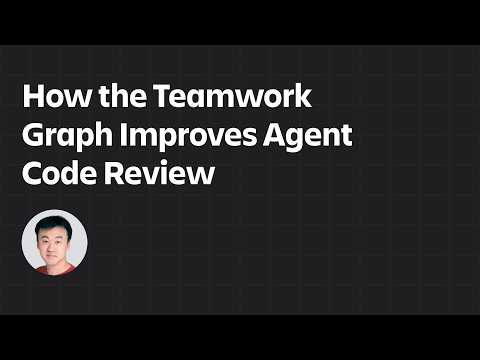 How Teamwork Graph Improves Agent Code Review